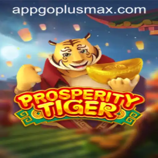 Unveiling ProsperityTiger: A New Adventure Enhanced by GOPLUSMAX